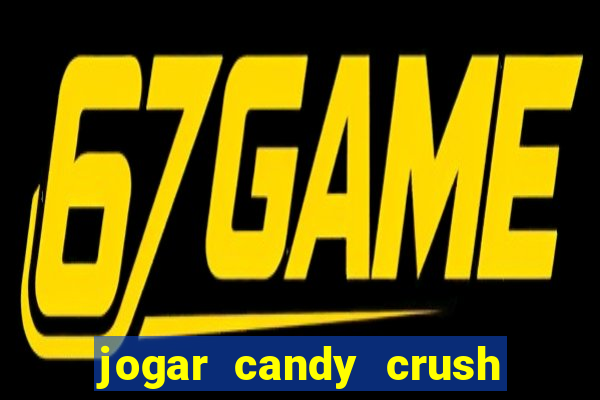 jogar candy crush saga no facebook